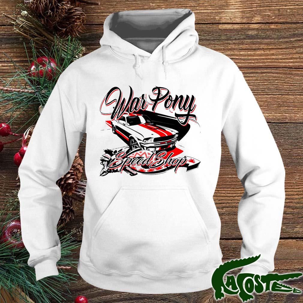 War Pony Speed Shop Mustang Shirt hoodie