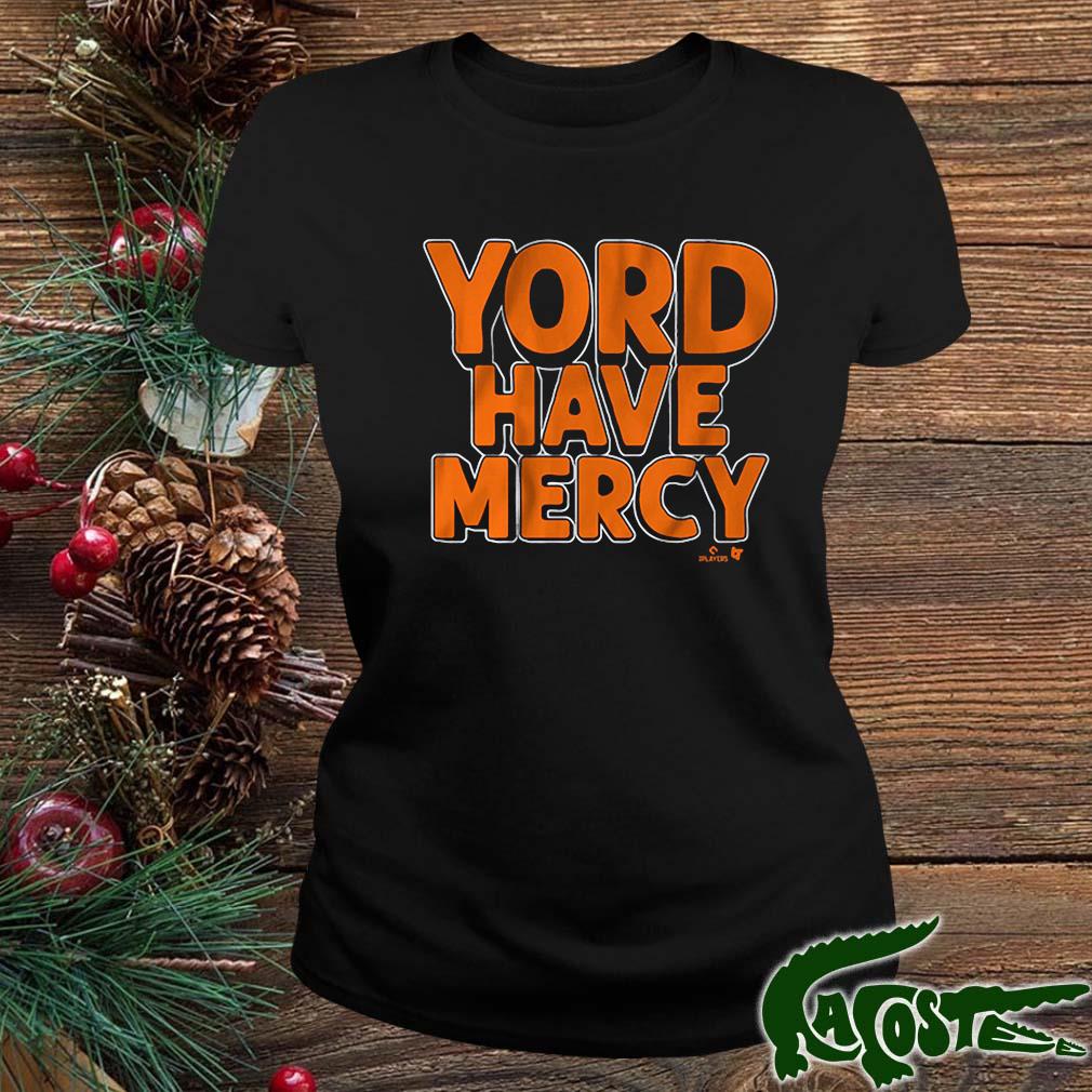 Yordan Alvarez Yord Have Mercy Shirt ladies