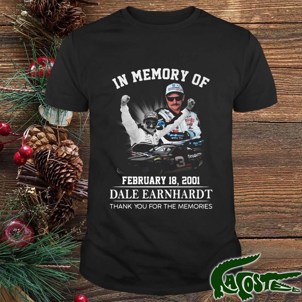 In Memory Of Dale Earnhardt February 18 2001 Thank You For The Memories Shirt
