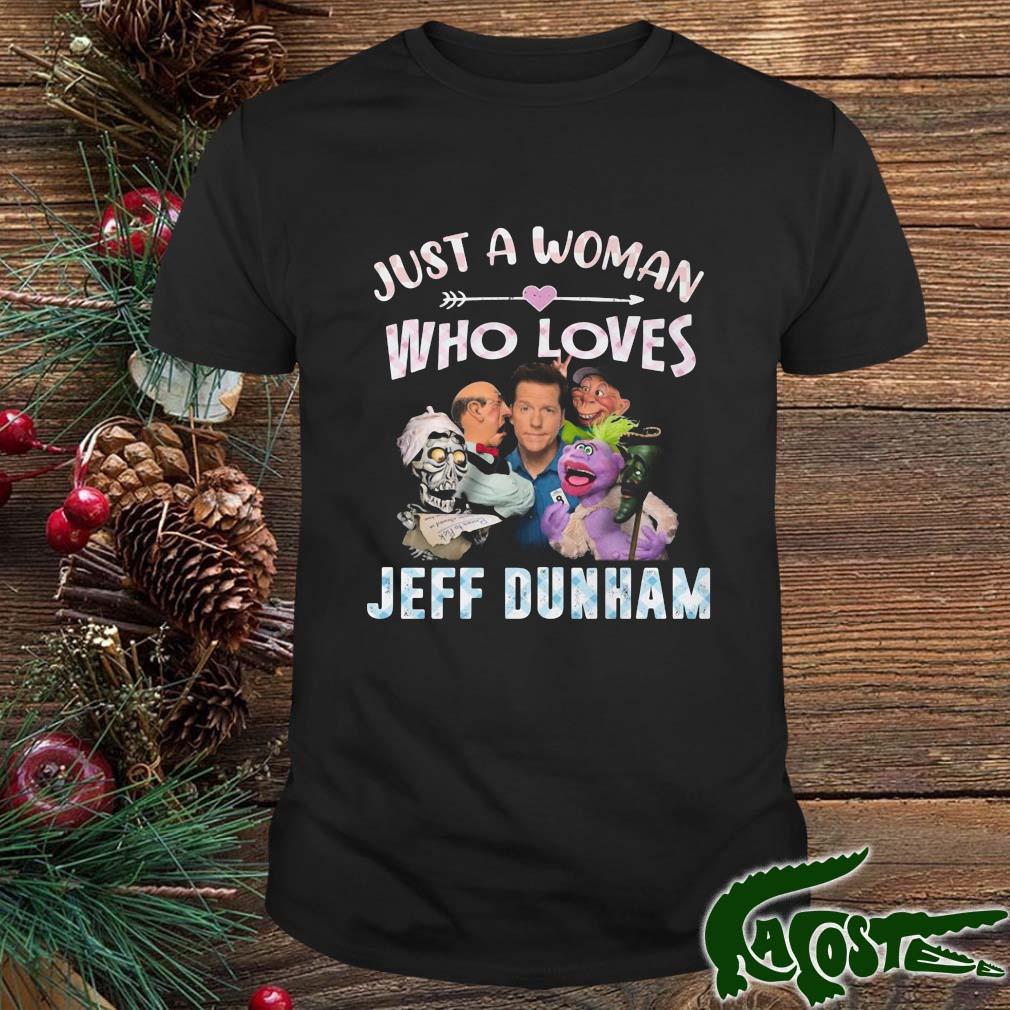 Just A Woman Who Loves Jeff Dunham Shirt