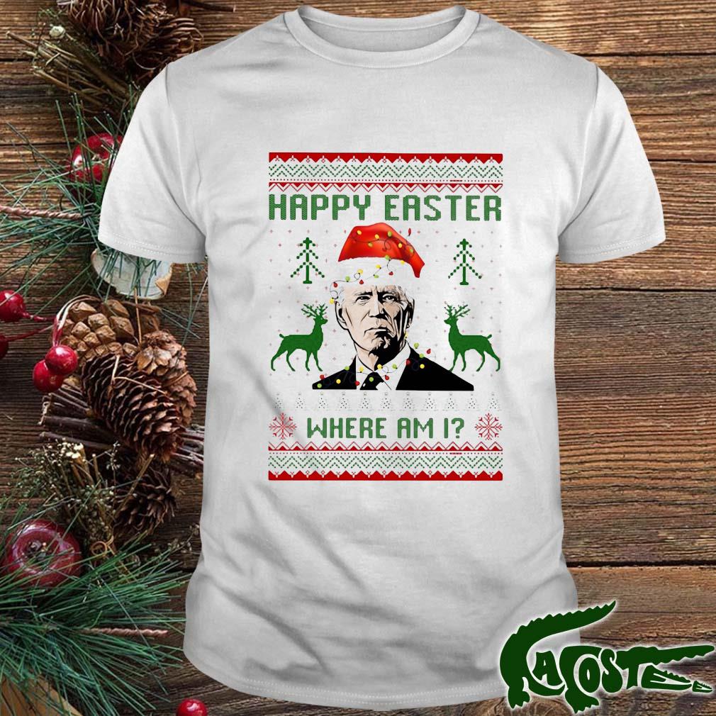 Santa Joe Biden Happy Easter Where Am I Ugly Christmas 2022 Shirt