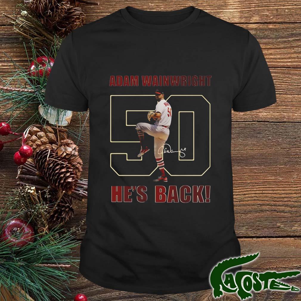 St Louis Cardinals Adam Wainwright 50 He's Back Signature Shirt