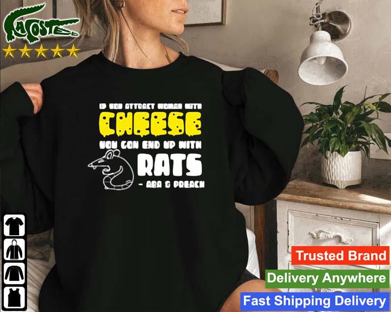 Aba And Preach You Get Rats Sweatshirt