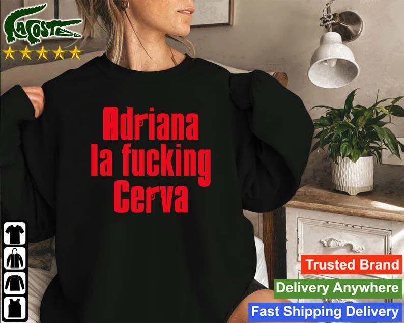 Adriana La Fucking Cerva The Sopranos Sweatshirt