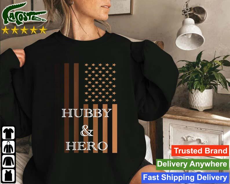American Flag Hubby & Hero 2022 Sweatshirt