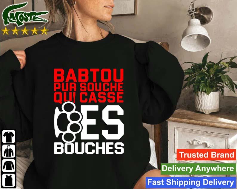 Babtou Pur Souche Qui Casse Des Bouches Sweatshirt