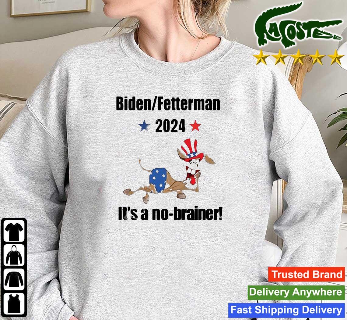 Biden Fetterman 2024 It's A No-brainer Donkey Sweatshirt