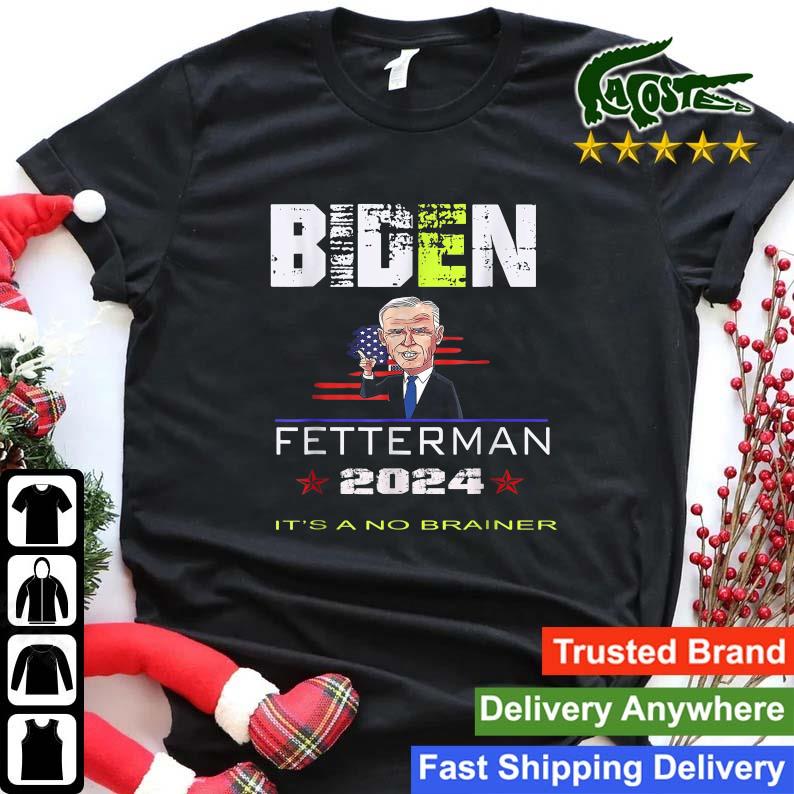 Biden Fetterman 2024 It's A No Brainer America Flag Sweats Shirt