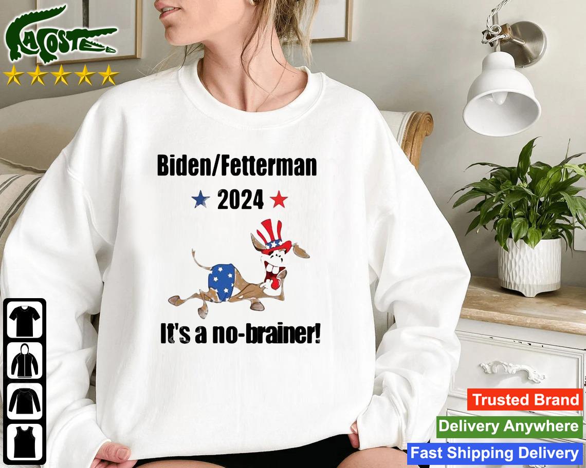 Biden Fetterman 2024 It's A No-brainer Donkey Sweatshirt