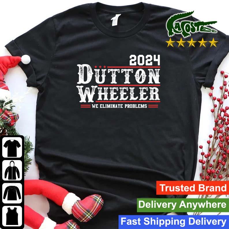 Dutton Wheeler 2024 We Eliminate Problems Sweats Shirt