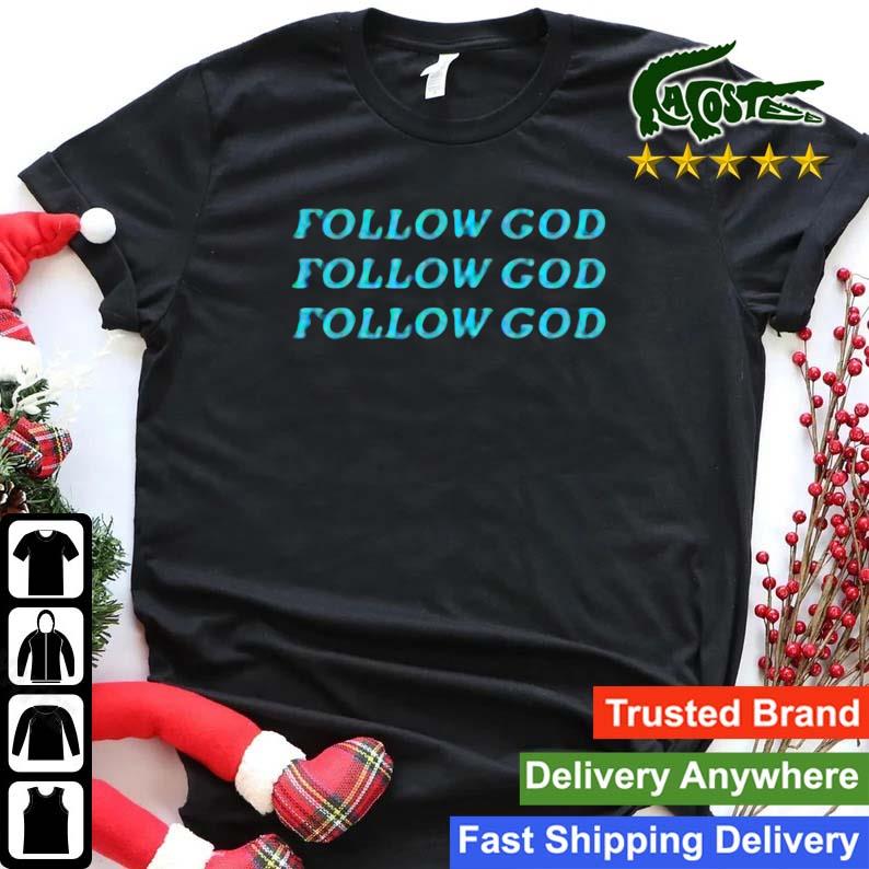 Follow God 2022 Sweats Shirt