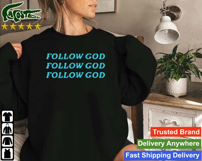 Follow God 2022 Sweatshirt