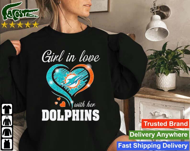 Get In Love With Her Miami Dolphins Sweatshirt