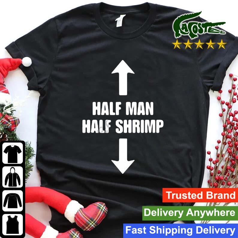 Half Man Half Shrimp Sweats Shirt