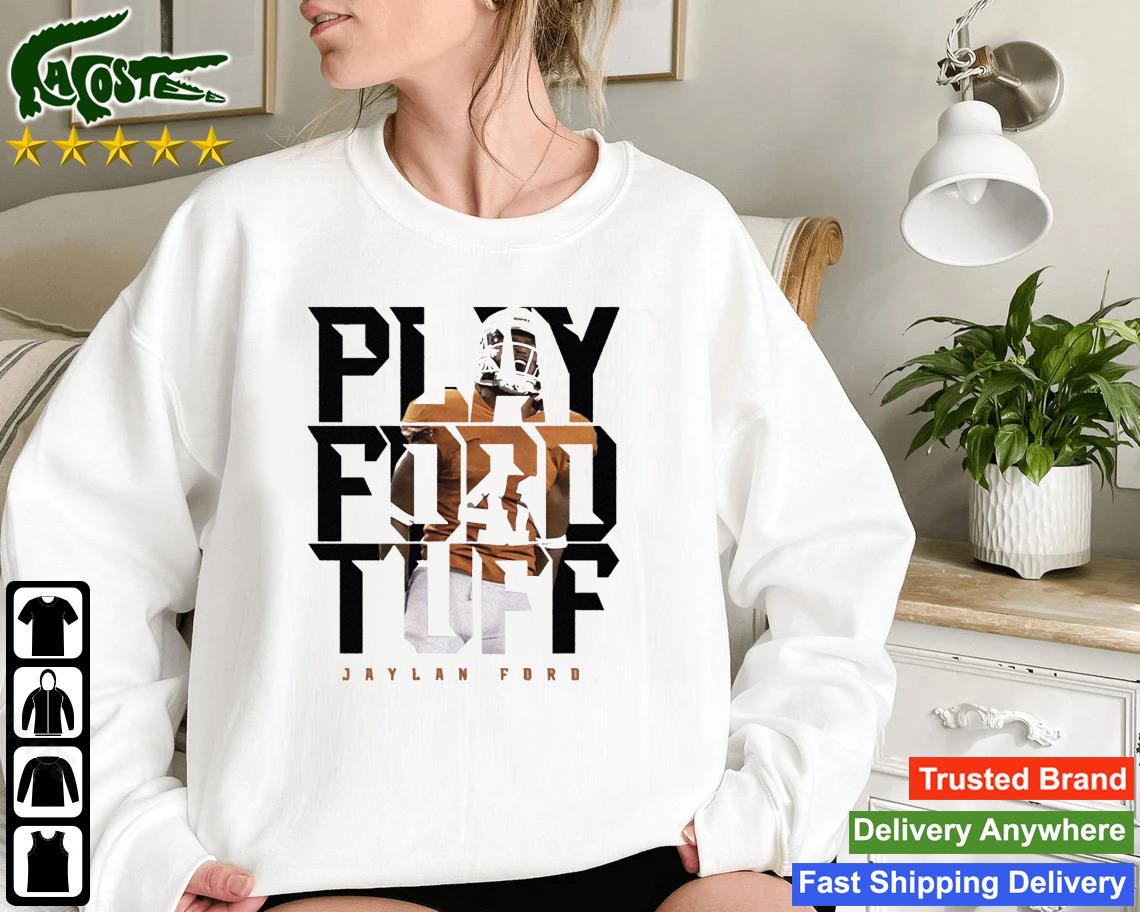 Jaylan Ford College Play Ford Tuff Sweatshirt