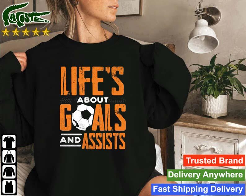 Life's About Goals And Assists Football Player Soccer Sweatshirt