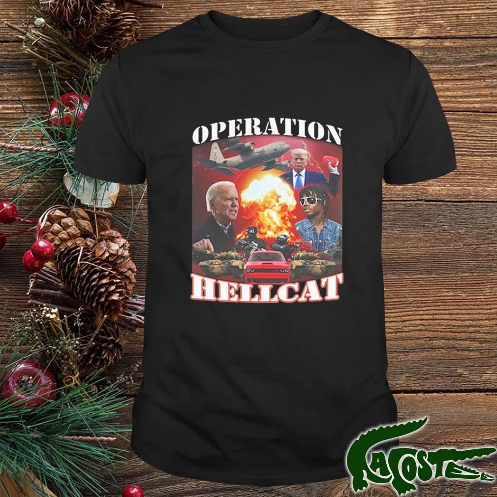 Operation Hellcat Make America Great Again 2022 Shirt