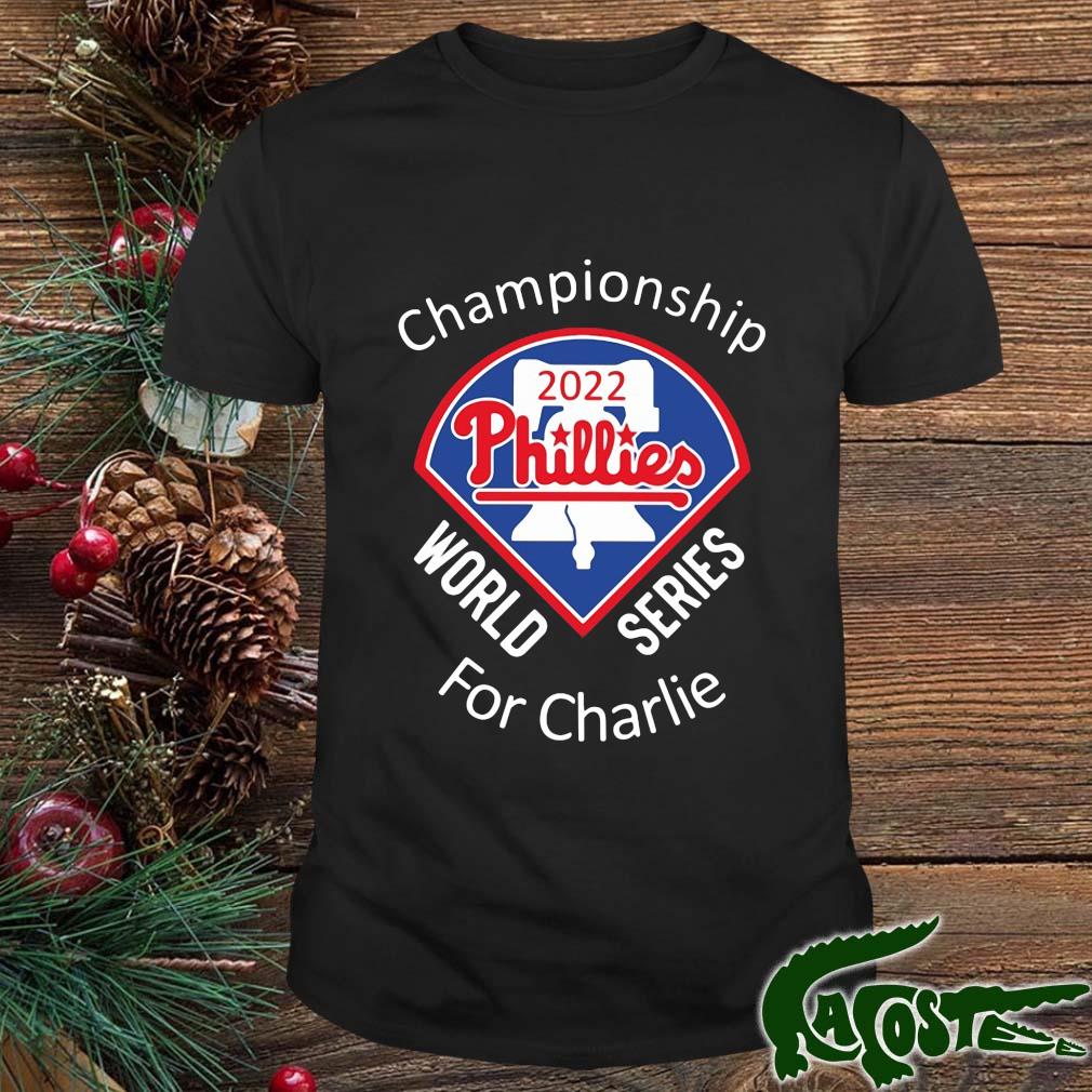 Philadelphia Philles Championship For Charlie World Series 2022 Shirt