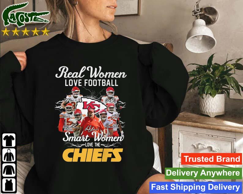 Real Women Love Football Smart Women Love The Kansas City Chiefs Signatures Sweatshirt