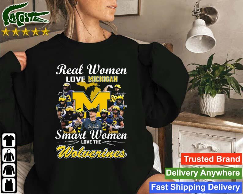 Real Women Love Michigan Smart Women Love The Wolverines Signatures Sweatshirt