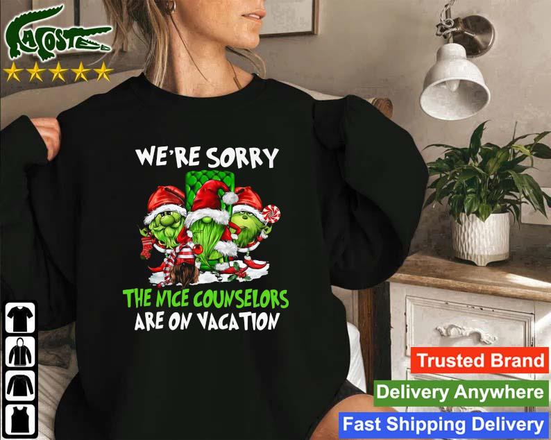 Santa Gnomes On Grinch We're Sorry The Nice Counselors Are On Vacation Christmas Sweatshirt