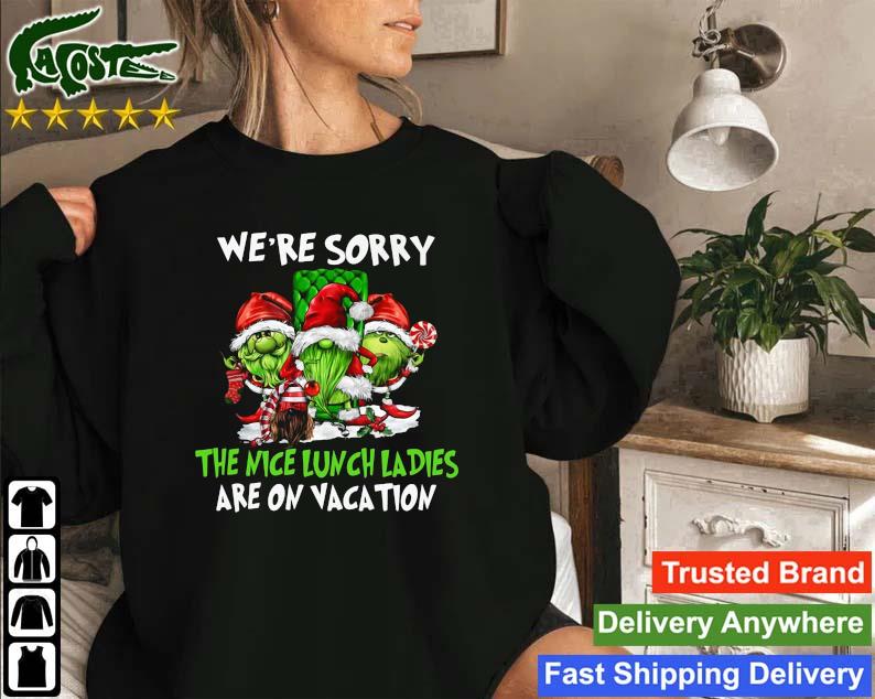 Santa Gnomes On Grinch We're Sorry The Nice Lunch Ladies Are On Vacation Christmas Sweatshirt