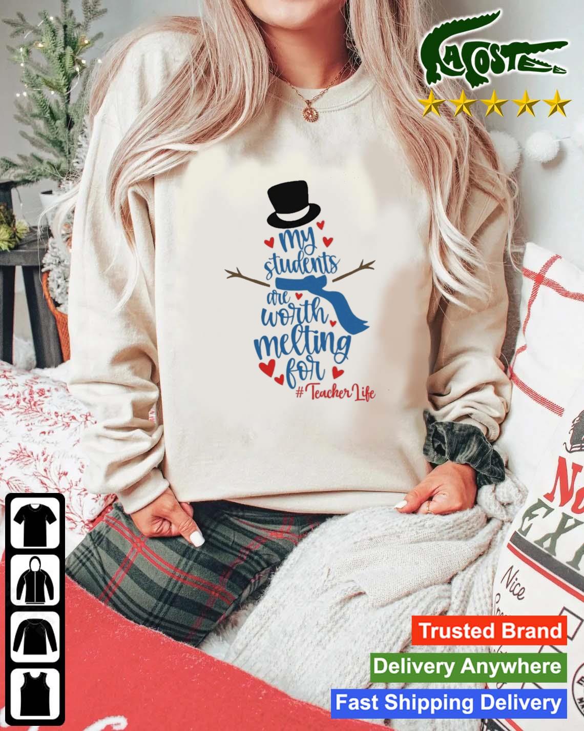Snowman My Students Are Worth Melting For Teacher Life Christmas Sweats Mockup Sweater