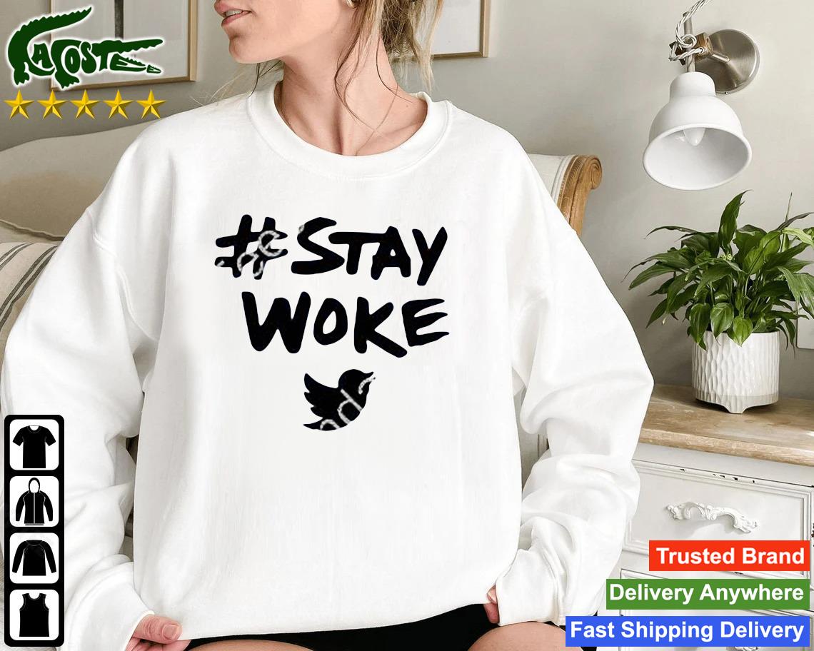 Stay Woke Twitter Sweatshirt