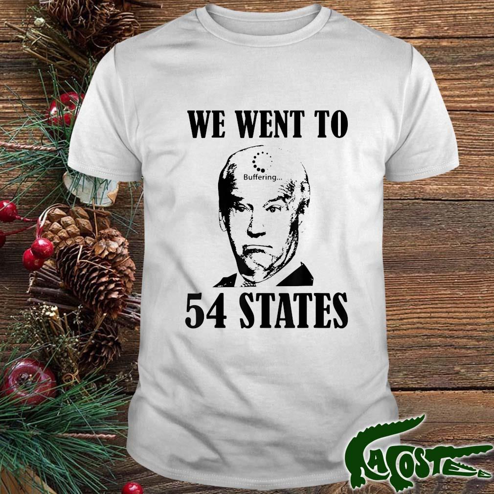 We Went To 54 States President Joe Biden Buffering T-shirt