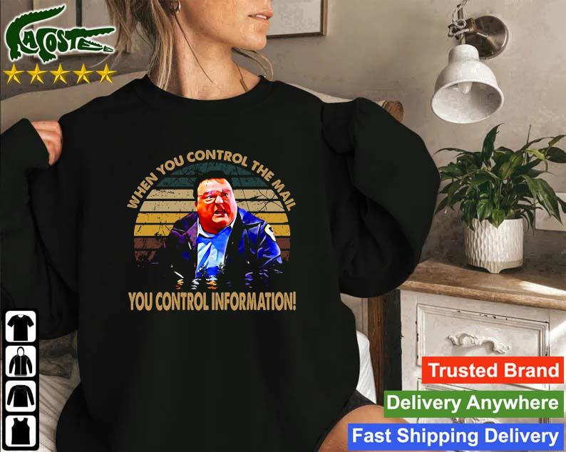 When You Control The Mail You Control Information Vintage Sweatshirt