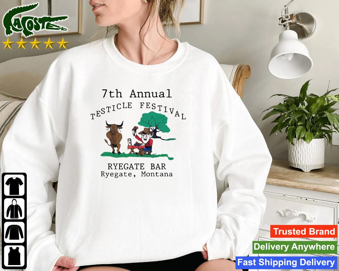 7th Annual Testicle Festival Ryegate Bar Ryegate Montana Sweatshirt