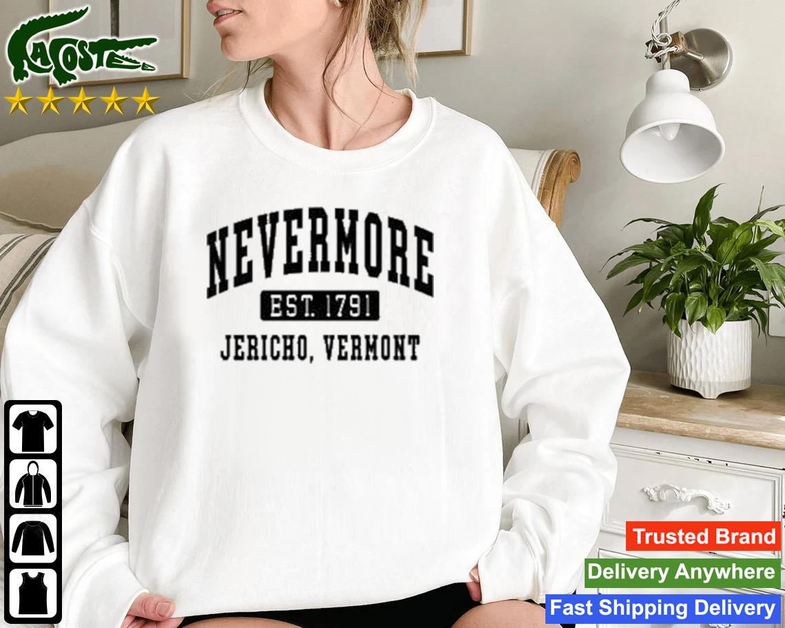 Addams Nevermore Est 1791 Jericho Vermont Sweatshirt