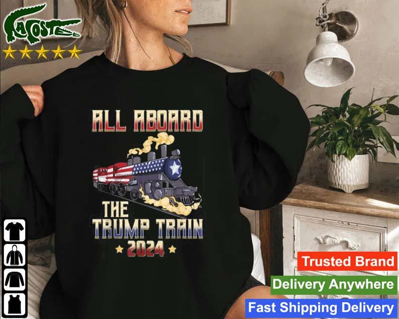 All Aboard The Trump Train 2024 American Flag Sweatshirt