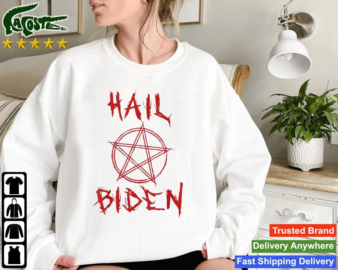 All Hail Powerful Scranton Biden President 2024 Sweatshirt