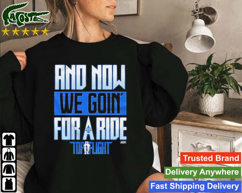 Ano Now We Goin' For A Ride Top Flight Sweatshirt