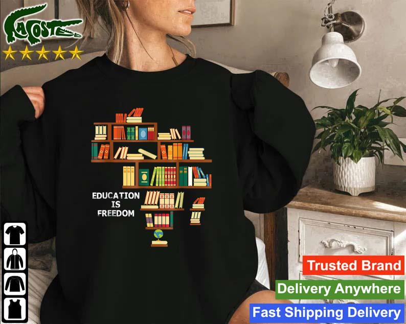 Education Is Freedom Book Reader Black History Blm Afro Sweatshirt