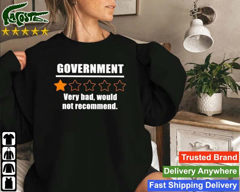 Goodamliberty Government Very Bad Would Not Recommend Sweatshirt