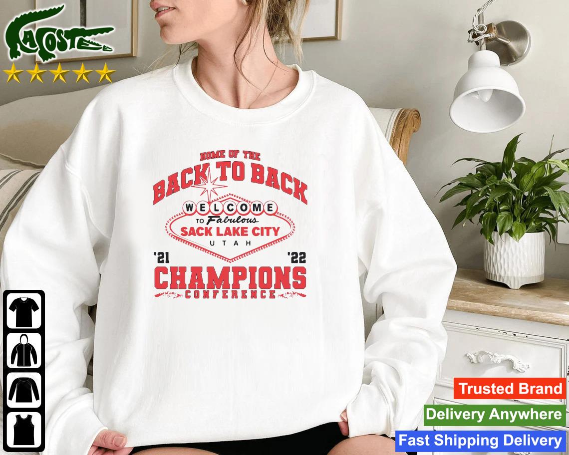 Home Of The Back To Back Welcome To Fabulous Sack Lake City Utah 21-22 Champions Conference Sweatshirt