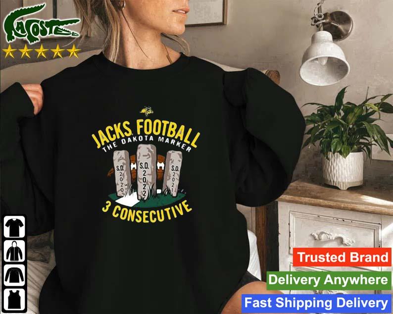 Jacks Football The Dakota Maker 3 Consecutive 2022 Sweatshirt
