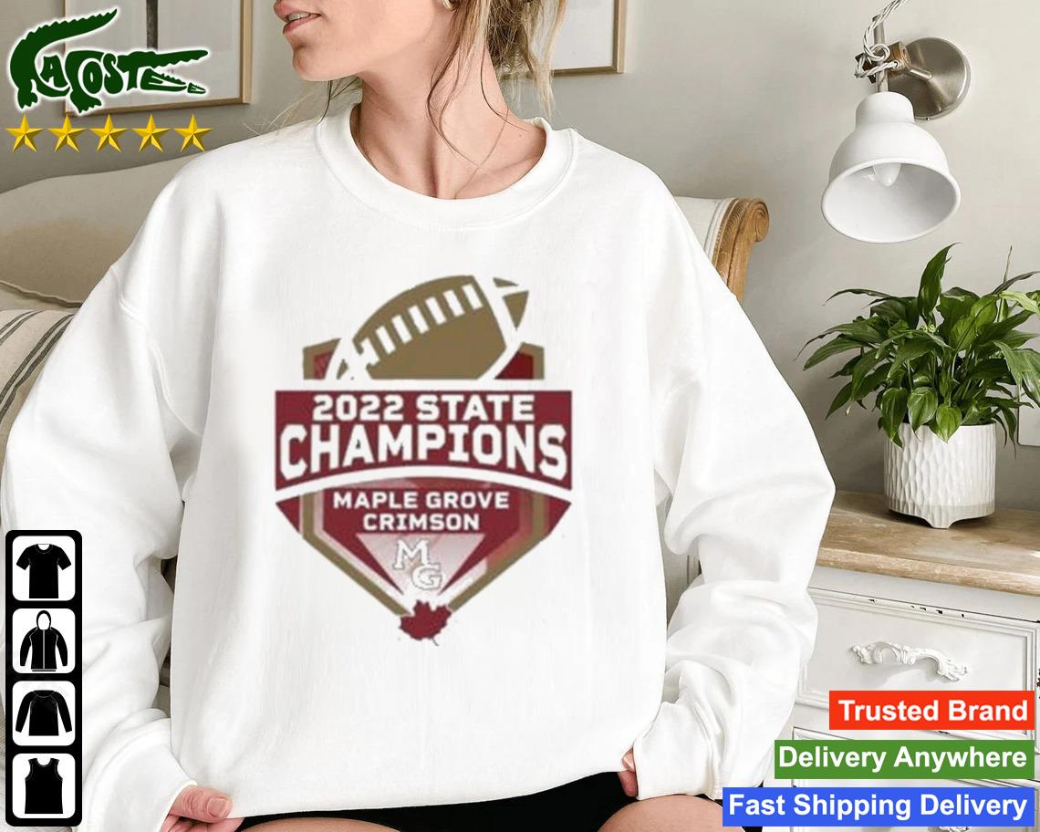Maple Grove Crimson 2022 State Champions Sweatshirt