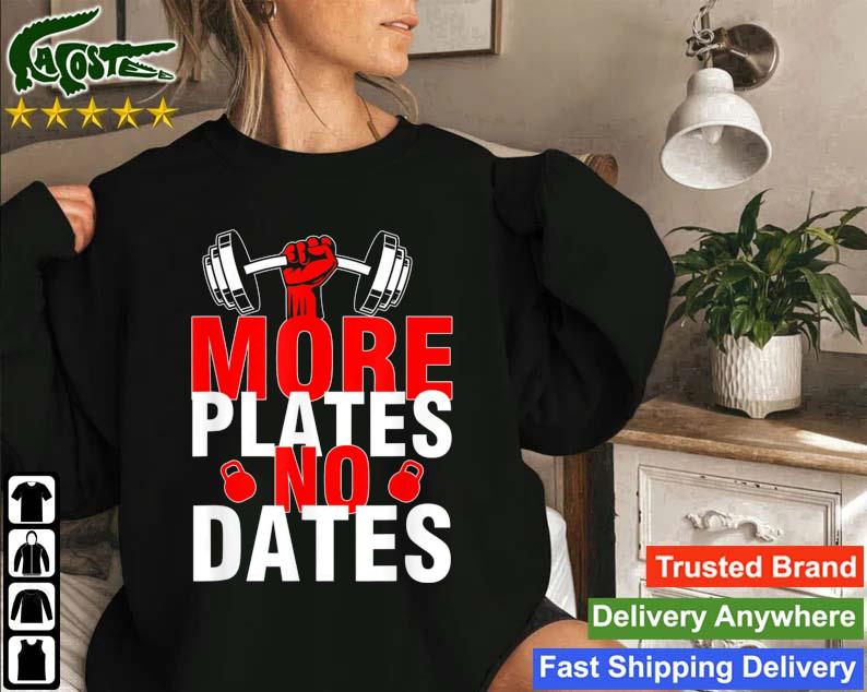 More Plates No Dates Sweatshirt