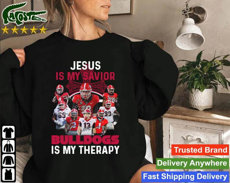 Official Georgia Bulldogs Jesus Is My Savior Bulldogs Is My Therapy Signatures 2022 Sweatshirt