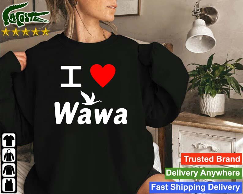Official I Love Wawa Sweatshirt