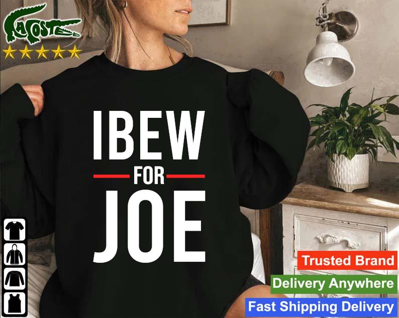 Official Ibew For Joe Sweatshirt