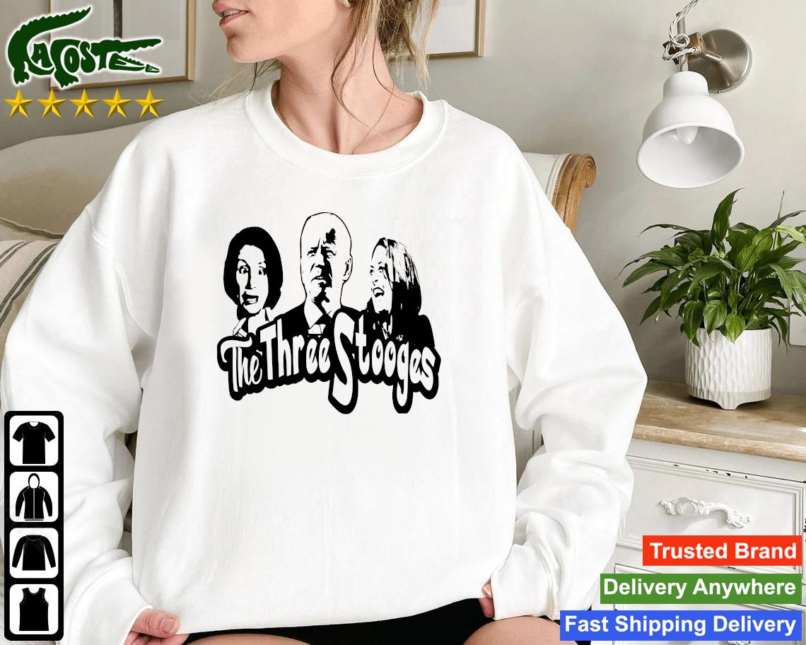 Official Joe Biden And Kamala Harris And Pelosi The Three Stooges Sweatshirt