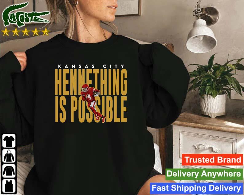 Official Kansas City Chiefs Hennything Is Possible Sweatshirt