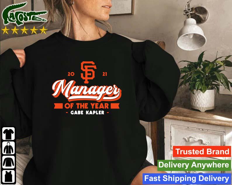 Official San Francisco Giants 2021 Manager Of The Year Gabe Kapler Sweatshirt