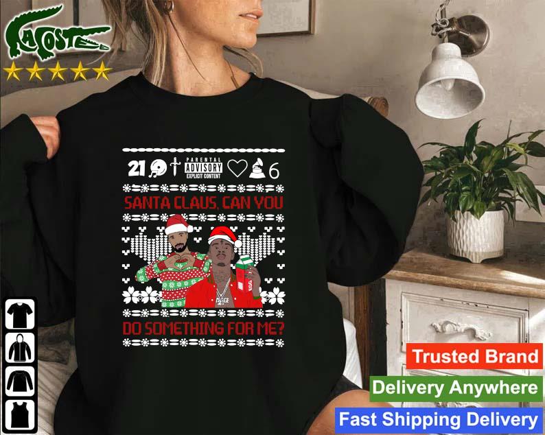 Official Santa Claus Can You Do Something For Me Drake 21 Savage Ugly Christmas Sweatshirt