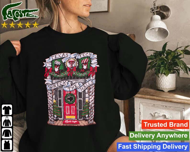 Official Texas Tech Red Raiders Wreck The Halls Merry Christmas Sweatshirt