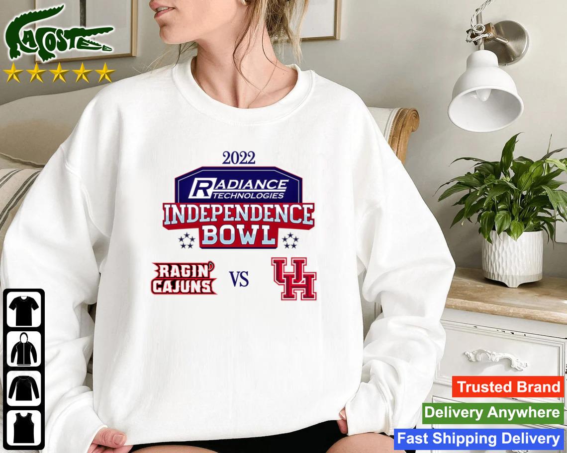 Ragin' Cajuns Of Louisiana Vs Cougars Of Houston 2022 Radiance Technologies Independence Bowl Apparel Sweatshirt